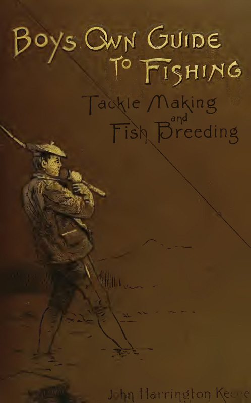 The boy's own guide to fishing, tackle-making and fish-breeding (cover)